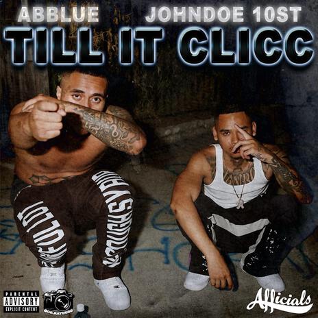 Till It Clicc ft. John Doe | Boomplay Music