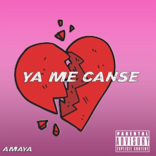 Ya me canse (Amaya)