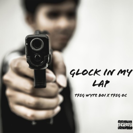 Glock in my lap ft. TFSG Wyteboi | Boomplay Music