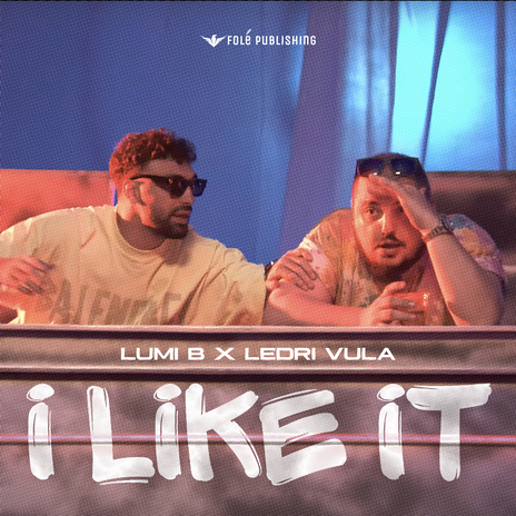 I LIKE IT ft. Ledri Vula | Boomplay Music