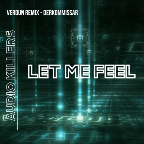 Let Me Feel (Club Mix) ft. Verdun Remix