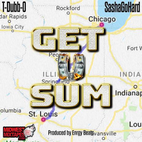 Get U Sum (Radio Edit) ft. Sasha Go Hard & Midwest Mixtapes | Boomplay Music