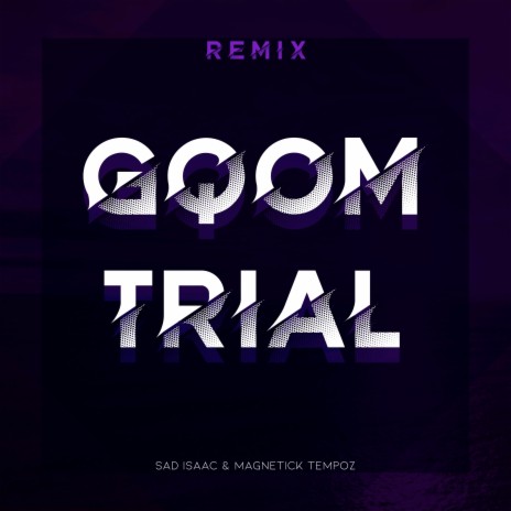 Gqom Trial (Remix) ft. MagneticK TeMpoz | Boomplay Music