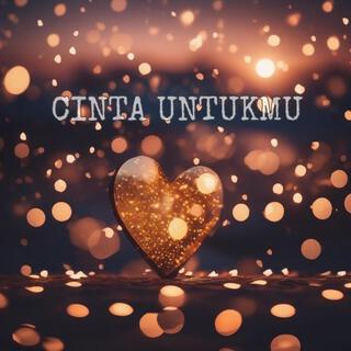 CINTA UNTUKMU lyrics | Boomplay Music