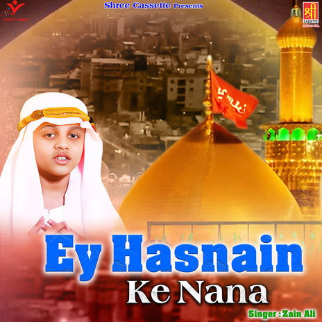 Ey Hasnain Ke Nana | Boomplay Music