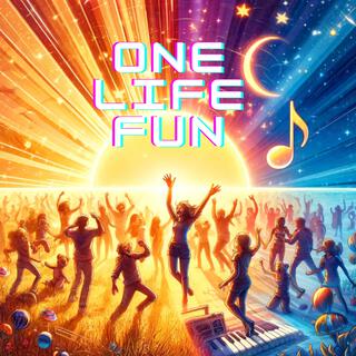 One Life Fun lyrics | Boomplay Music