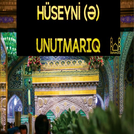 Imam Huseyni Unutmariq (Eliekber Gelichi 2022) | Boomplay Music
