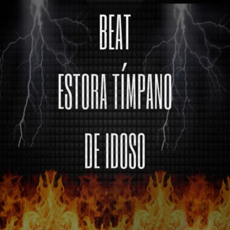 BEAT ESTORA TIMPANO DE IDOSO ft. MC NAUAN & MC MN