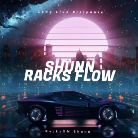 Shunn Racks Flow | Boomplay Music