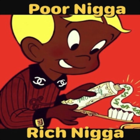 Poor Nigga Rich Nigga | Boomplay Music