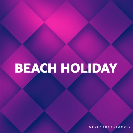 Beach Holiday | Boomplay Music