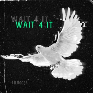 Wait 4 It lyrics | Boomplay Music