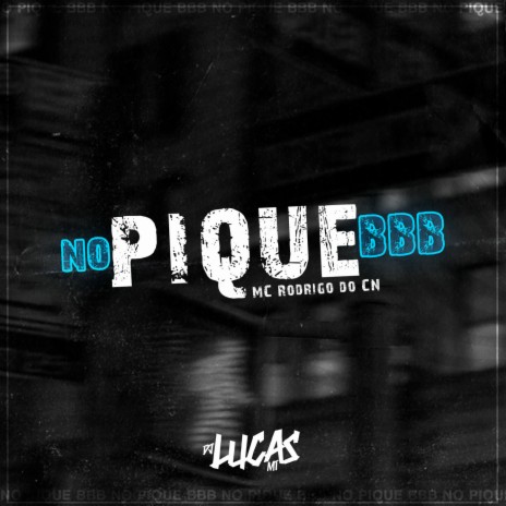 No Pique BBB ft. MC Rodrigo do CN | Boomplay Music