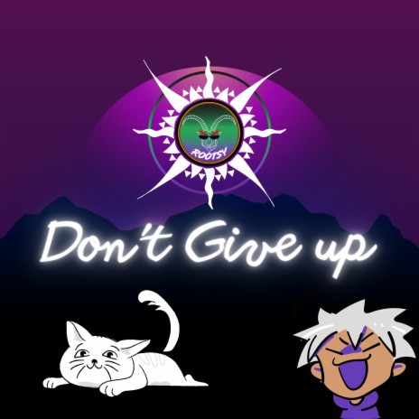 Don't Give Up | Boomplay Music