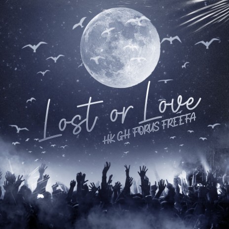 Lost or Love ft. GH, FORUS & FREEFA | Boomplay Music