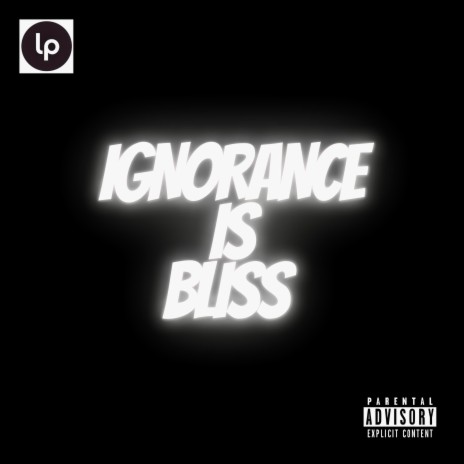 Ignorance Is Bliss ft. Paragon | Boomplay Music
