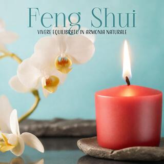 Feng Shui: Vivere equilibrato in armonia naturale