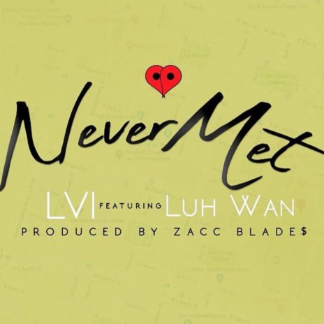 Never Met ft. Luh Wan