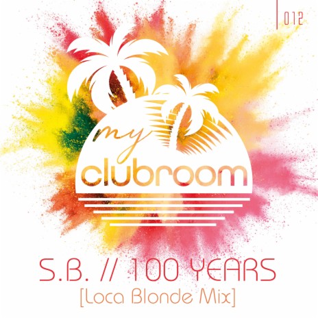 100 Years (Loca Blonde Extended Mix) | Boomplay Music