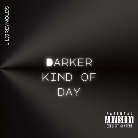 Darker Kind Of Day