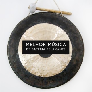 Melhor Música de Bateria Relaxante: Meditação de Cura e Yoga