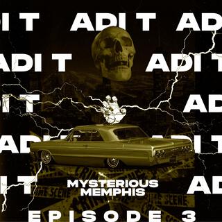 MYSTERIOUS MEMPHIS EP. 3