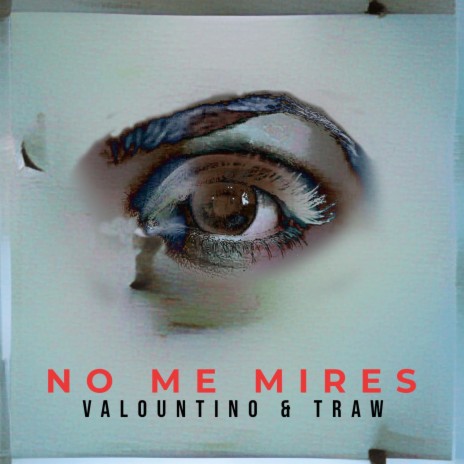 No me mires ft. Traw | Boomplay Music