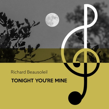 TONIGHT YOU'RE MINE | Boomplay Music