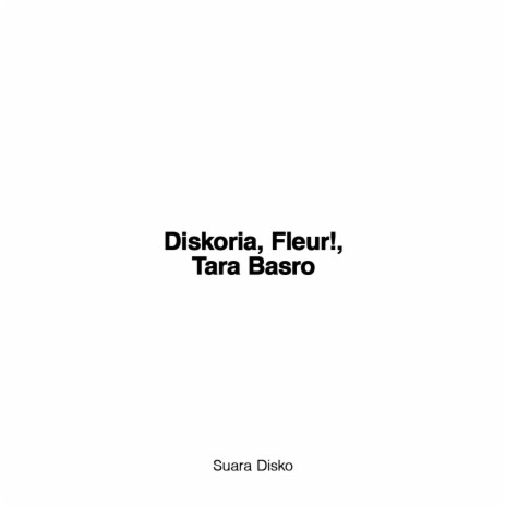 Suara Disko ft. FLEUR! & Tara Basro | Boomplay Music