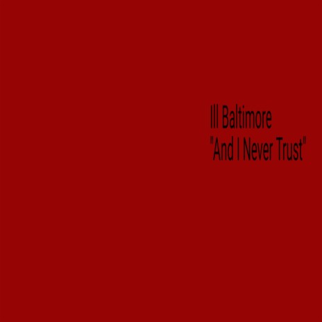 And I Never Trust | Boomplay Music