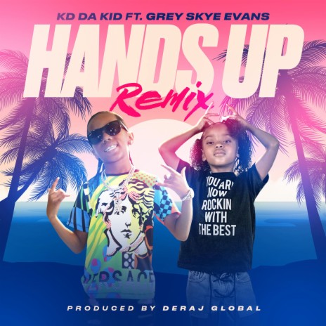 Hands Up (feat. Grey Skye Evans) (Remix) | Boomplay Music