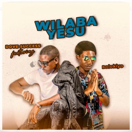 wilaba Yesu (feat. Bolokiyo) | Boomplay Music