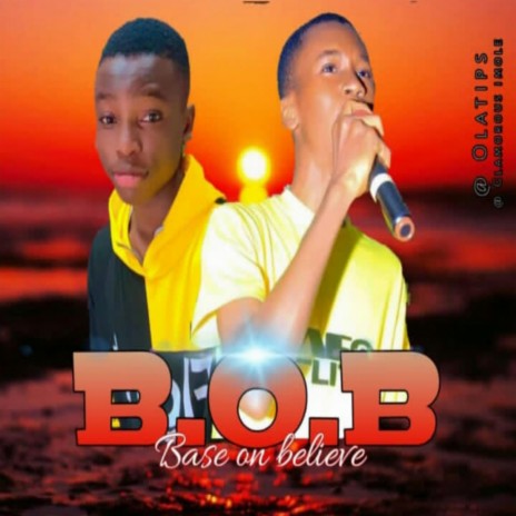 BOB (Base on Belive) (feat. Olatips) | Boomplay Music