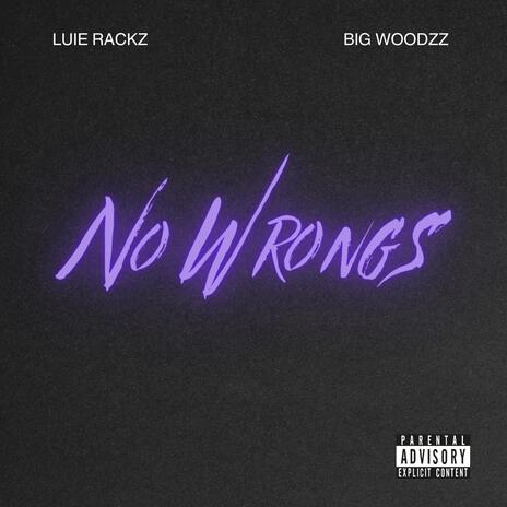 No Wrongs ft. BigWoodzz | Boomplay Music