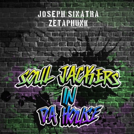 SOUL JACKERS IN DA HOUSE ft. Zetaphunk | Boomplay Music