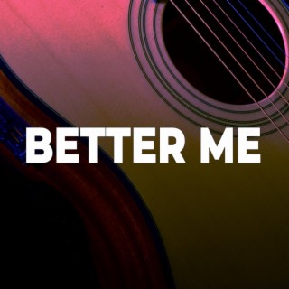 Better Me