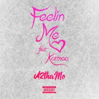 Feelin Me (feat. Karmaa)