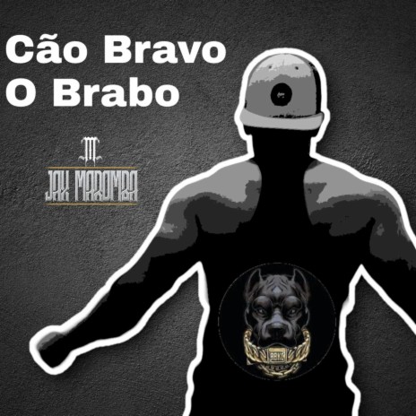 Cão Bravo, o Brabo | Boomplay Music