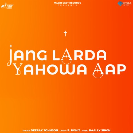 Jang Larda Yahowa Aap | Boomplay Music