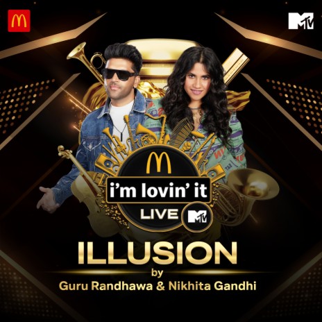 Illusion - McDonald's i'm lovin' it LIVE with MTV ft. Nikhita Gandhi | Boomplay Music