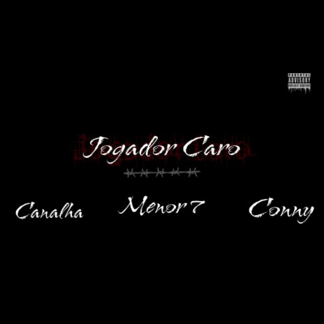 Jogador Caro ft. Canalha & Menor 7 | Boomplay Music