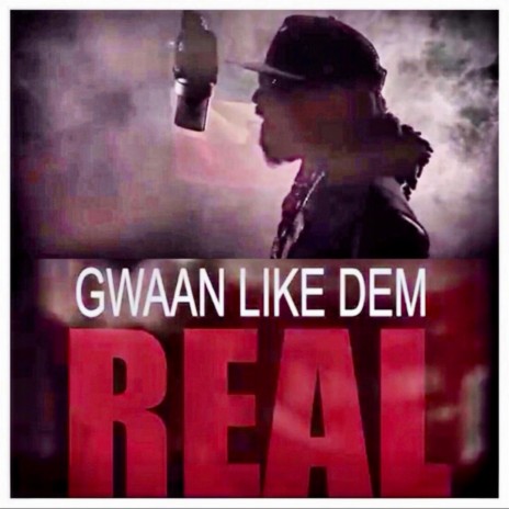 Gwan Like Dem Real | Boomplay Music