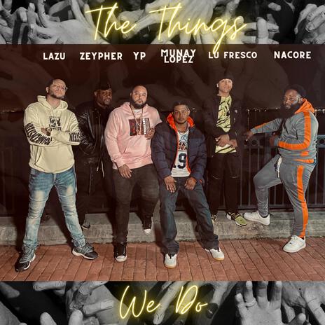 The Things We Do ft. Nacore, Munay Lopez, Lazu & Zeypher | Boomplay Music