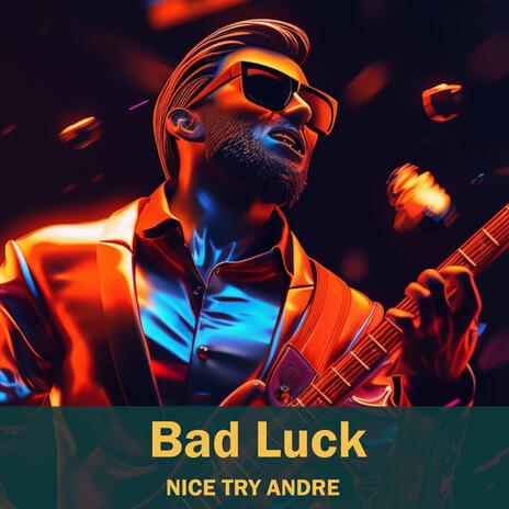 Bad Luck | Boomplay Music