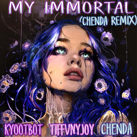 My Immortal (Deluxe Version) ft. TIFFVNYJOY & CHENDA | Boomplay Music