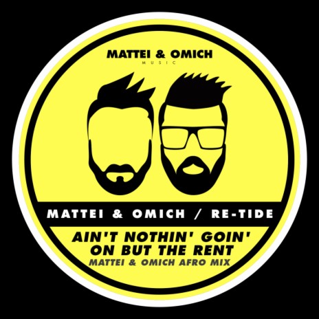 Ain't Nothin' Goin' On But The Rent (Mattei & Omich Afro Radio Mix) ft. Re-Tide