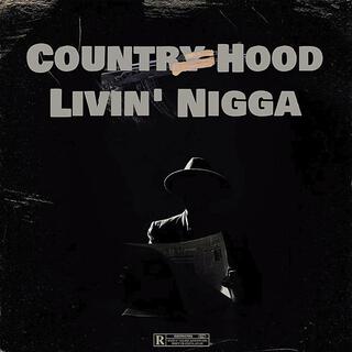 Country Hood Livin' Nigga