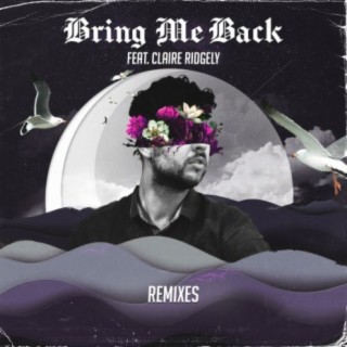 Bring Me Back (feat. Claire Ridgely) (HUGHESY Remix) lyrics | Boomplay Music
