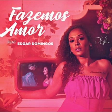 Fazemos Amor (feat. Edgar Domingos) | Boomplay Music