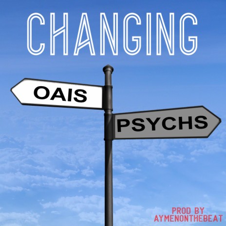 Changing ft. Oais | Boomplay Music